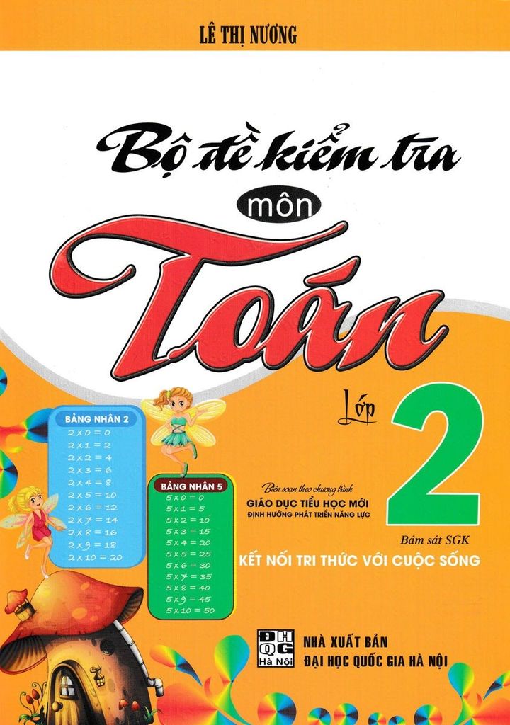 Sách Bộ Đề Kiểm Tra Môn Toán Lớp 2 (Bám Sát Sgk Kết Nối Tri Thức Với Cuộc Sống) - Lê Thị Nương
