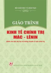 Giáo Trình Kinh Tế Chính Trị Mác – Lenin (Dành Cho Bậc Đại Học Hệ Không Chuyên Lý Luận Chính Trị) - Bộ GD&DT
