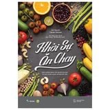  Khởi Sự Ăn Chay - Dinh Dưỡng Dành Cho Người Ắn Chay Và 14 Ngày Để Bạn Bắt Đầu - Đức Nguyễn 