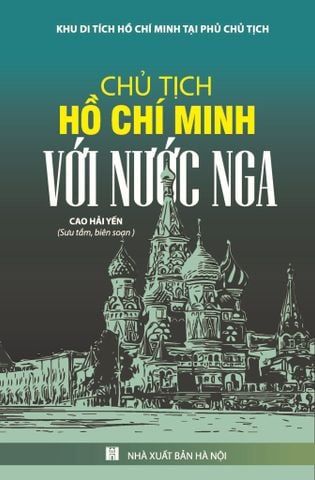  Combo 7 Cuốn Chủ Tịch Hồ Chí Minh Với Nước ( Mỹ + Nga + Pháp + Trung Quốc + Các Nước Châu Á + Các Nước Châu Âu + Châu Mỹ ) 