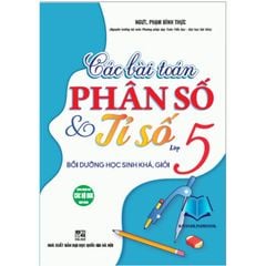 Các Bài Toán Phân Số Và Tỉ Số Lớp 5 (Dùng Chung Cho Các Bộ Sgk Hiện Hành) - Phạm Đình Thực