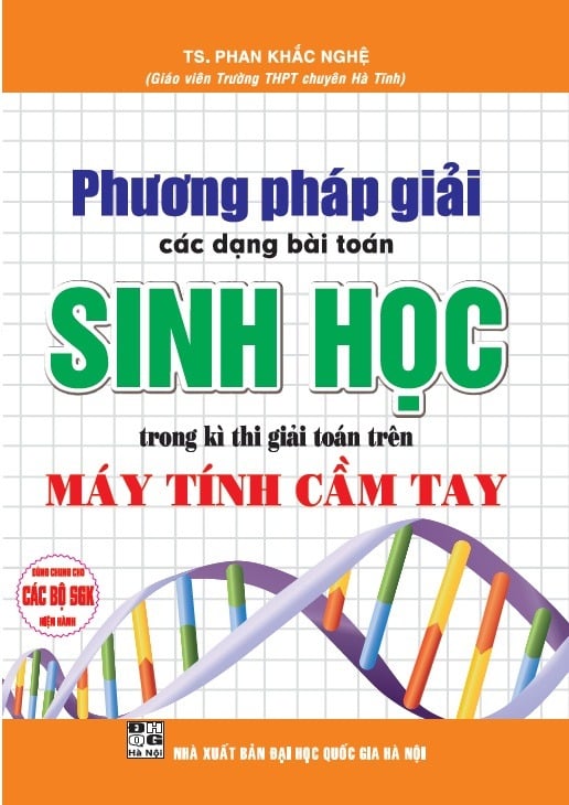 Phương Pháp Giải Các Dạng Bài Toán Sinh Học Trong Kì Thi Giải Toán Trên Máy Tính Cầm Tay - Phan Khắc Nghệ