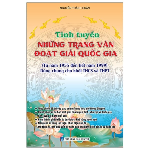 Tinh Tuyển Những Trang Văn Đoạt Giải Quốc Gia (Từ Năm 1955 Đến Hết Năm 1999) Dùng Chung Cho Khối Thcs Và Thpt  - Nguyễn Thành Huân