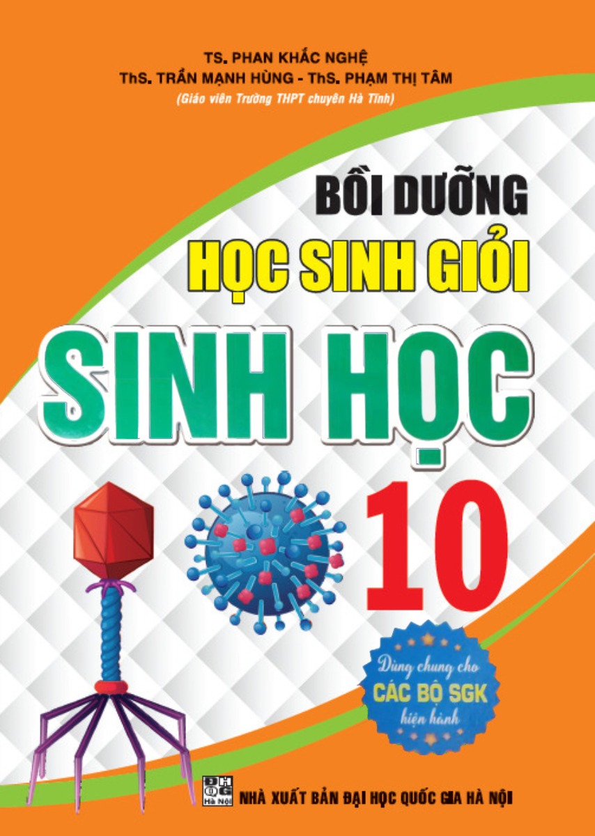 Bồi Dưỡng Học Sinh Giỏi Sinh Học 10 (Dùng Chung Cho Các Bộ Sgk Hiện Hành) - Phan Khắc Nghệ