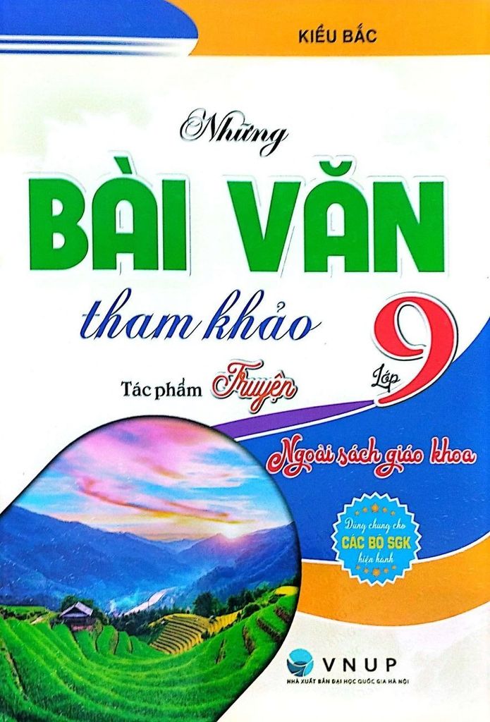 Sách  Những Bài Văn Tham Khảo Lớp 9 - Tác Phẩm Truyện Ngoài SGK (Dùng Chung Cho Các Bộ SGKHiện Hành) - Kiều Bắc