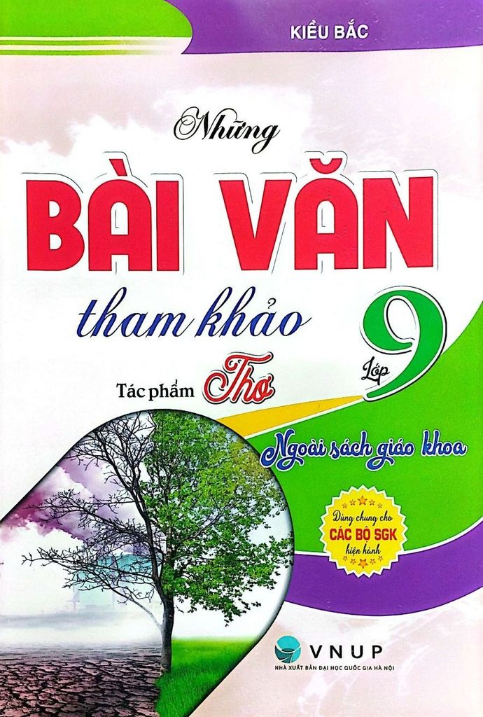 Sách  Những Bài Văn Tham Khảo Lớp 9 - Tác Phẩm Thơ Ngoài SGK (Dùng Chung Cho Các Bộ SGK Hiện Hành) - Kiều Bắc