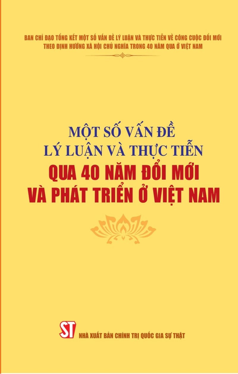 Một Số Vấn Đề Lý Luận Và Thực Tiễn Qua 40 Năm Đổi Mới Và Phát Triển Ở Việt Nam - Ban Chỉ Đạo Tổng Kết