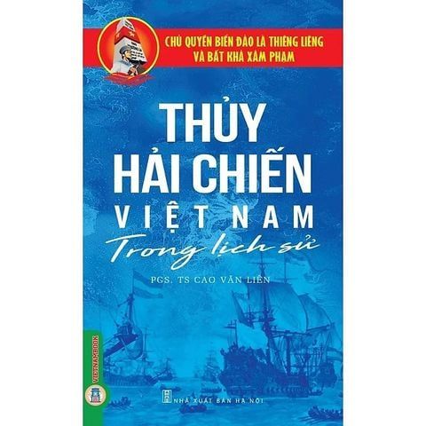  Combo 2 Cuốn Chủ Quyền Biển Đảo Là Thiêng Liêng Và Bất Khả Xâm Phạm ( Hải Đoàn Cảm Tử Huyền Thoại + Thủy Hải Chiến Việt Nam Trong Lịch Sử ) 