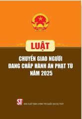 Luật Chuyển Giao Người Đang Chấp Hành Án Phạt Tù Năm 2025 (Ctqg) - Quốc Hội