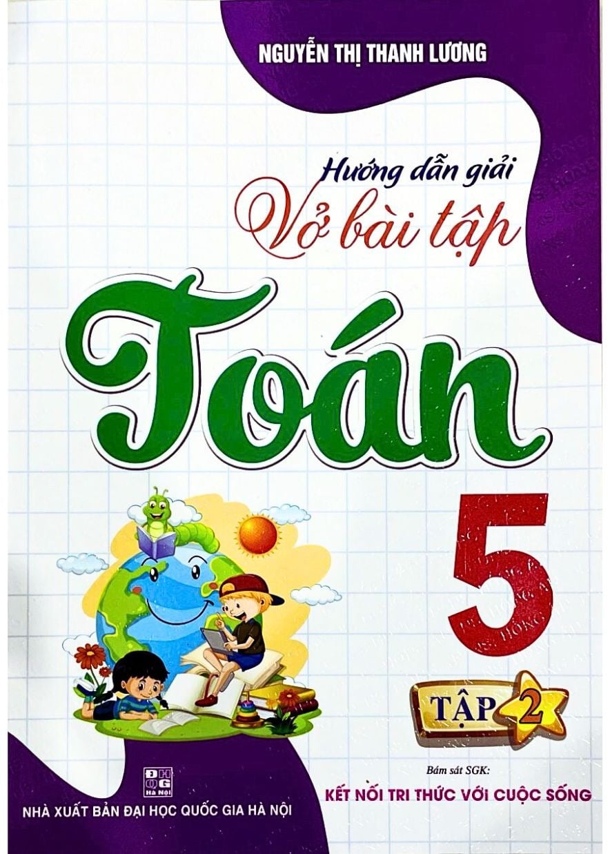 Hướng Dẫn Giải Vở Bài Tập Toán Lớp 5 - Tập 2 (Bám Sát Sgk Kết Nối Tri Thức Với Cuộc Sống) - Nguyễn Thị Thanh Lương