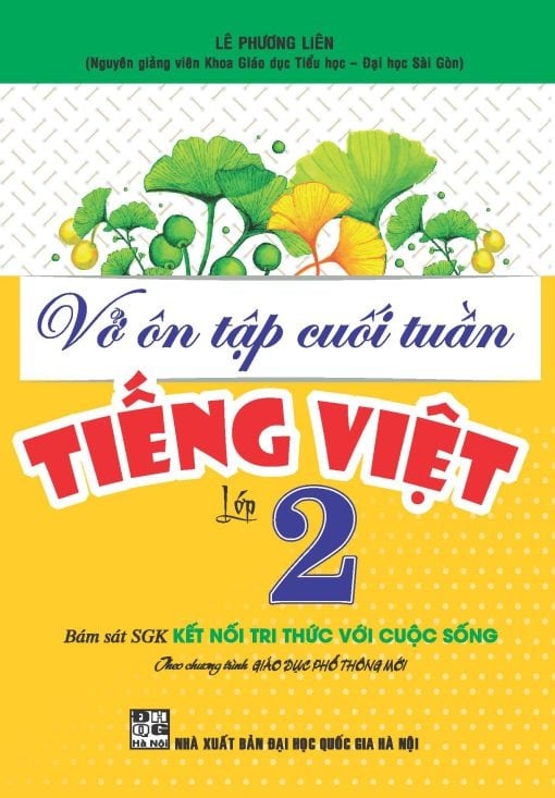 Vở Ôn Tập Cuối Tuần Tiếng Việt Lớp 2 ( Bám Sát Sgk Kết Nối Tri Thức Với Cuộc Sống) - Lê Phương Liên