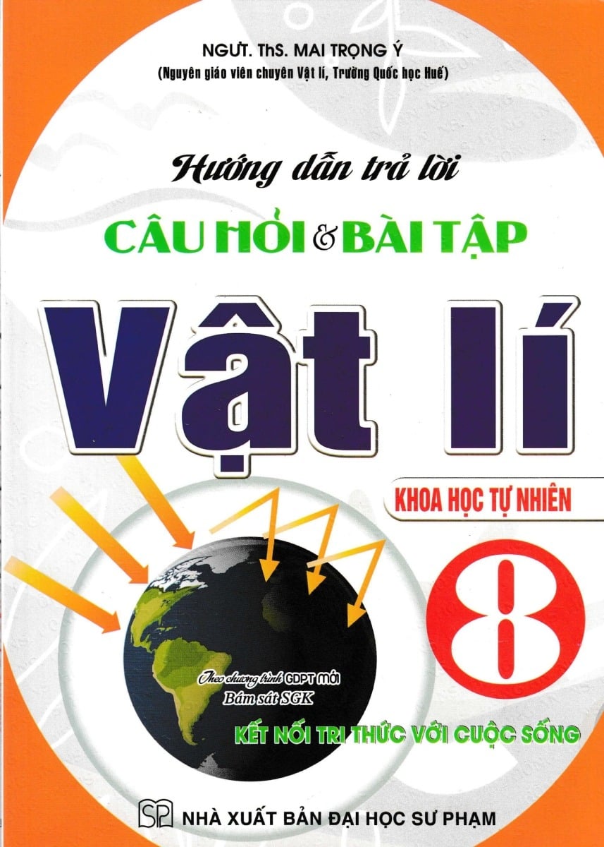 Hướng Dẫn Trả Lời Câu Hỏi Và Bài Tập Vật Lí 8 - Khoa Học Tự Nhiên (Bám Sát Sgk Kết Nối Tri Thức Với Cuộc Sống) - Mai Trọng Ý