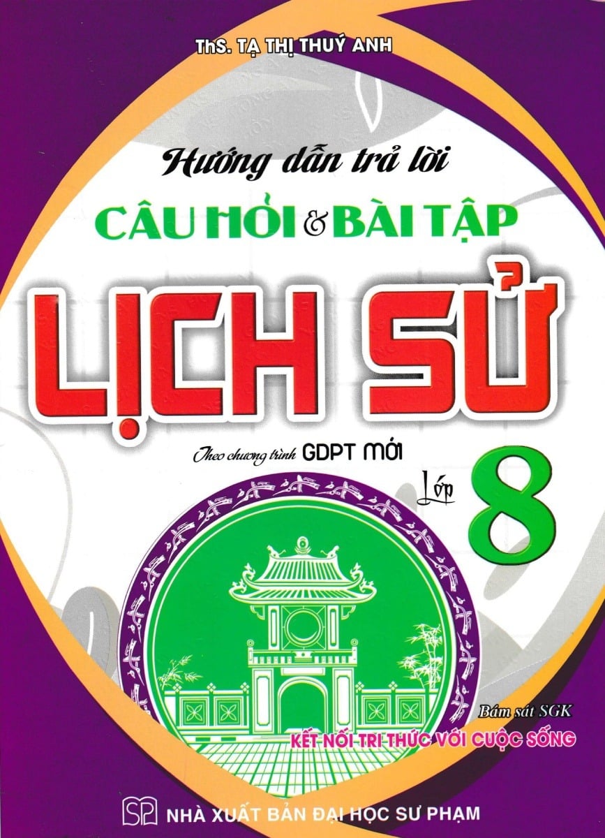 Hướng Dẫn Trả Lời Câu Hỏi Và Bài Tập Lịch Sử Lớp 8 (Kết Nối Tri Thức Với Cuộc Sống) - Tạ Thuỵ Thuý Anh