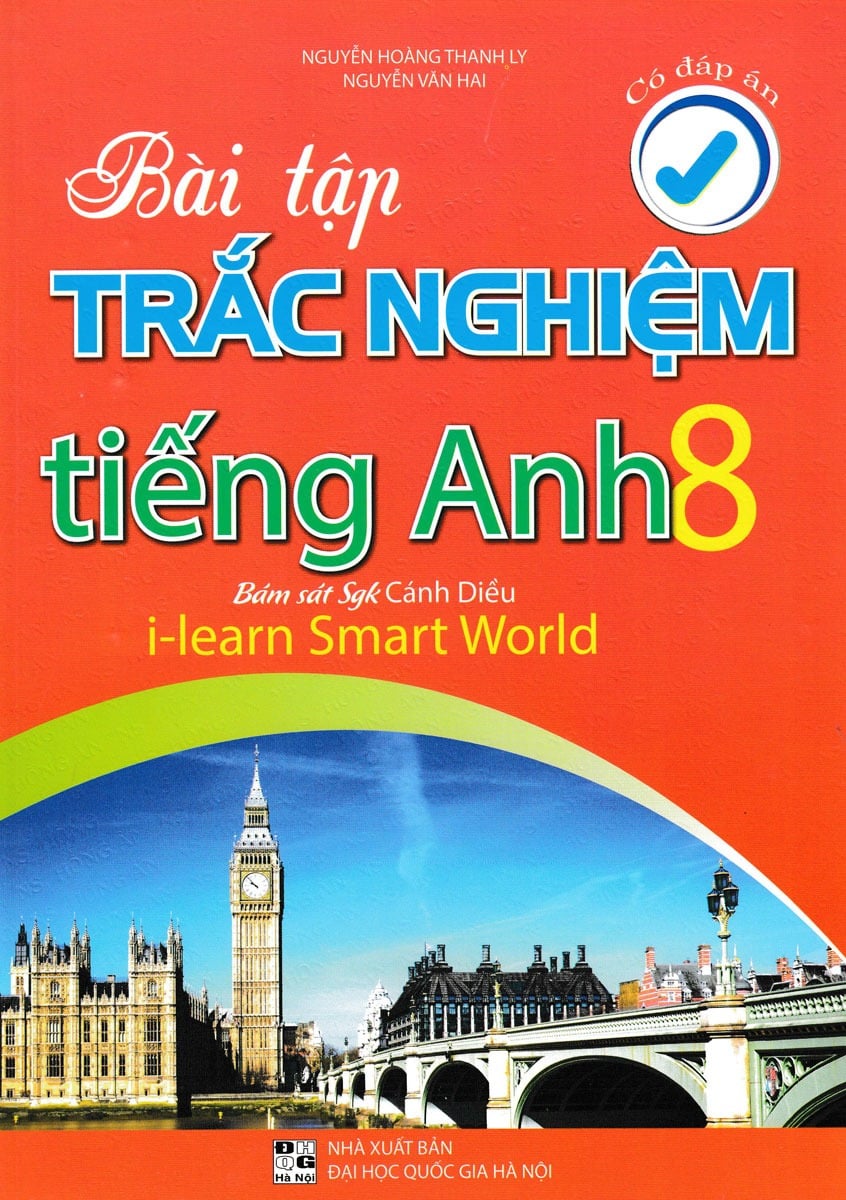 Bài Tập Trắc Nghiệm Tiếng Anh 8 - Có Đáp Án (Bám Sát Sgk Cánh Diều I-Learn Smart World) - Nguyễn Hoàng Thanh Ly