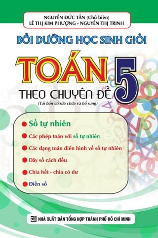 Combo 4 Cuốn Bồi Dưỡng Học Sinh Giỏi Toán 5 Theo Chuyên Đề ( Phân Số Tỉ Số + Số Tự Nhiên + Số Đo Thời Gian + Số Thập Phân, Các Phép Tính Về Số Thập Phân )