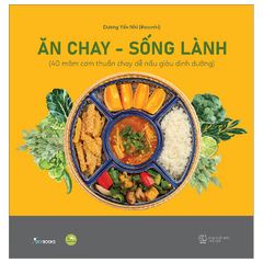 Ăn Chay - Sống Lành - Bìa Cứng - Dương Yến Nhi