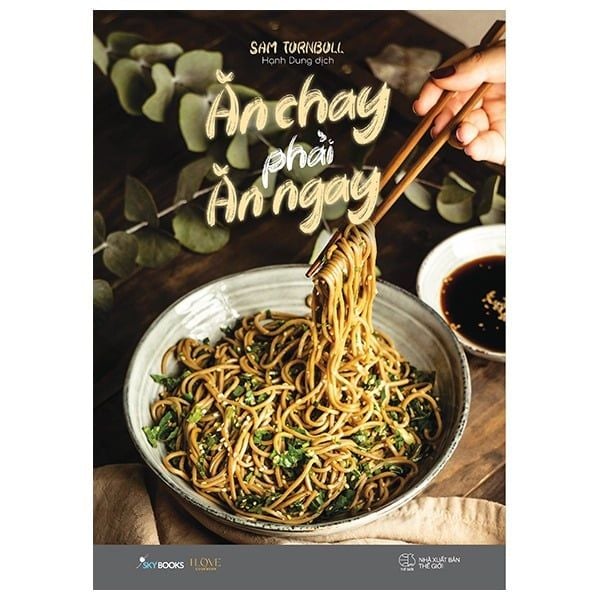  Ăn Chay Phải Ăn Ngay - Sam Turnbull 