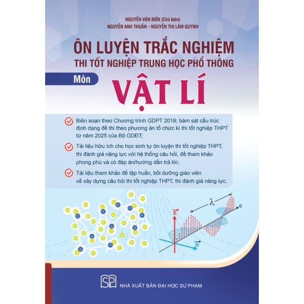  Ôn Luyện Trắc Nghiệm Thi Tốt Nghiệp Trung Học Phổ Thông Môn Vật Lí  - 
PGS.TS Nguyễn Văn Biên 