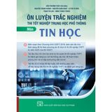  Ôn Luyện Trải Nghiệm Thi Tốt Nghiệp Trung Học Phổ Thông Môn Tin Học - 
TS. Kiều Phương Thùy 