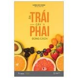  Ăn Trái Cây Phải Đúng Cách - Vương Húc Phong 