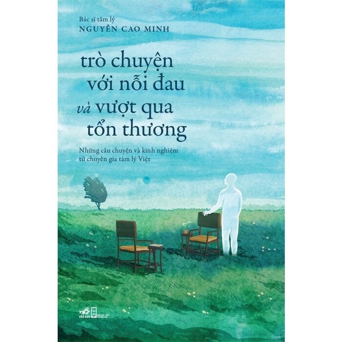 Trò Chuyện Với Nỗi Đau Và Vượt Qua Tổn Thương - Nguyễn Cao Minh