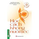  Combo 5 Cuốn Học Cách ( Không Nuối Tiếc + Cảm Ơn + Chia Sẻ + Khoan Dung + Yêu Thương ) 