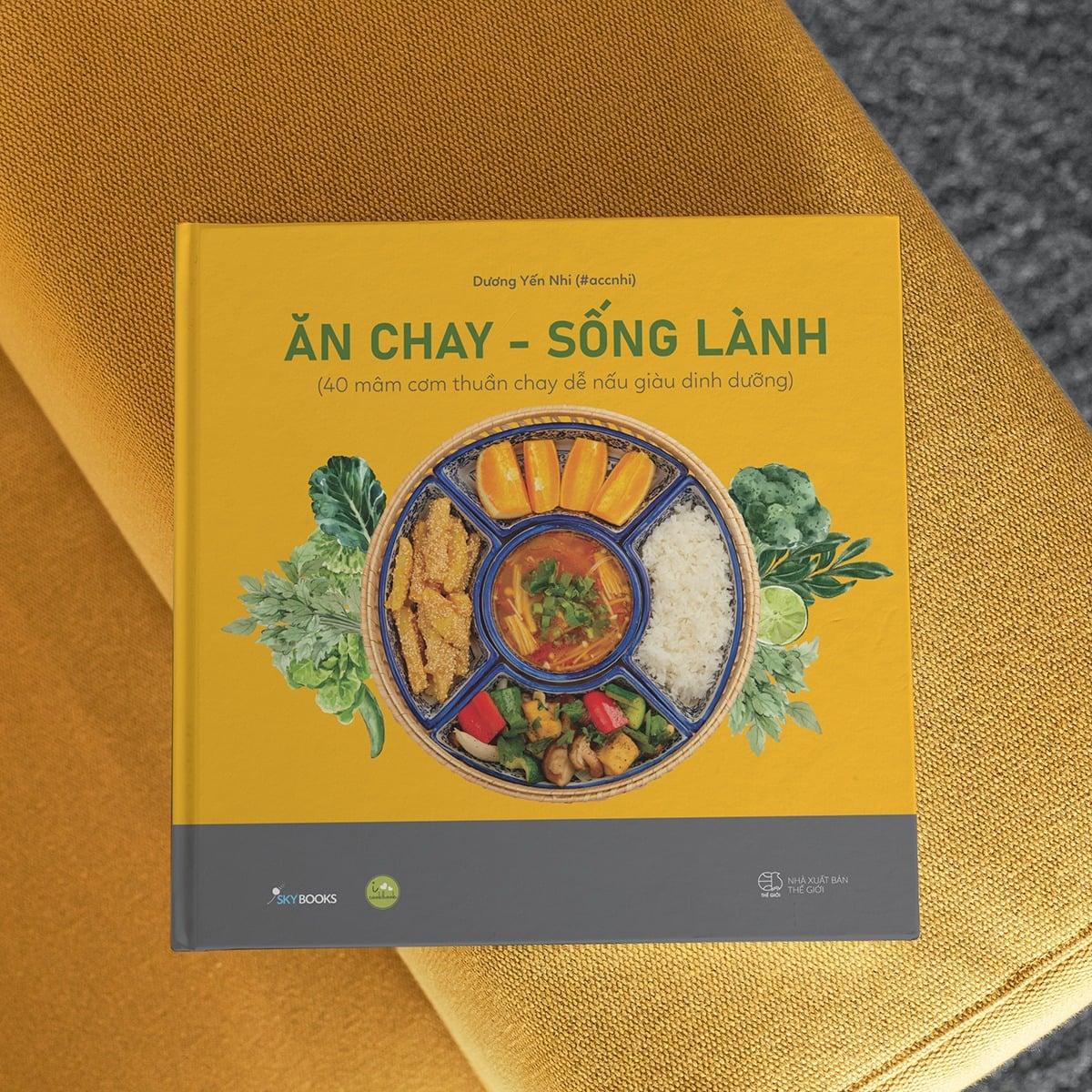 Ăn Chay - Sống Lành - Bìa Cứng - Dương Yến Nhi