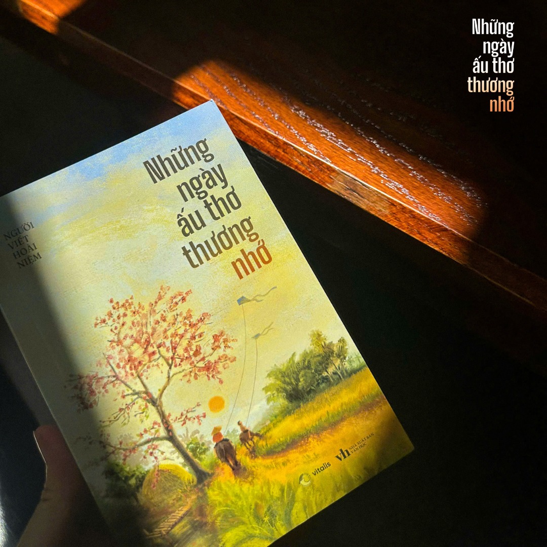 Những Ngày Ấu Thơ Thương Nhớ - 
Người Viết Hoài Niệm