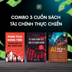 Combo 3 Cuốn Sách Tài Chính Thực Chiến ( AI Ứng Dụng Trong Đầu Tư Tài Chính + Phân Tích Dòng Tiền Trong Đầu Tư Bất Động Sản + Kỹ Thuật Phân Tích Đầu Tư Chứng Khoán )