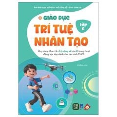 Bộ 6 Cuốn Sách Giáo Dục Trí Tuệ Nhân Tạo ( Từ Lớp 1 Đến Lớp 6)