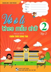 Vở Ô Li Bài Tập Tiếng Việt Lớp 2 Tập 2 (Bám Sát Sgk Chân Trời Sáng Tạo) - Nam Thuận