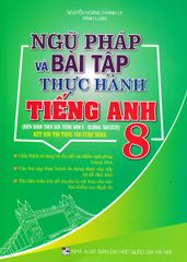 Ngữ Pháp Và Bài Tập Thực Hành Tiếng Anh 8 (Biên Soạn Theo Global Success - Sgk Kết Nối) - Nguyễn Hoàng Thanh Ly