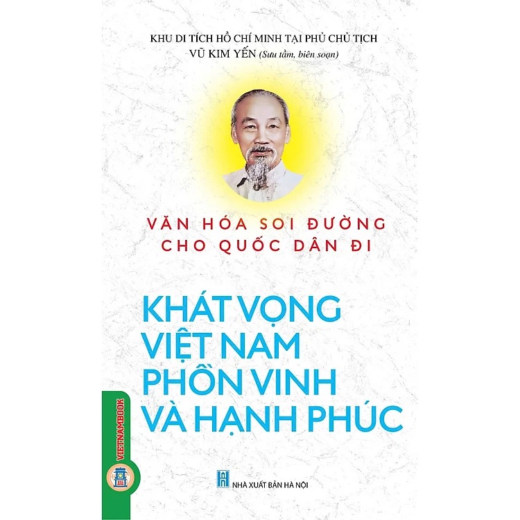 Văn Hóa Soi Đường Cho Quốc Dân Đi - Khát Vọng Việt Nam Phồn Vinh Và Hạnh Phúc - Vũ Thị Kim Yến