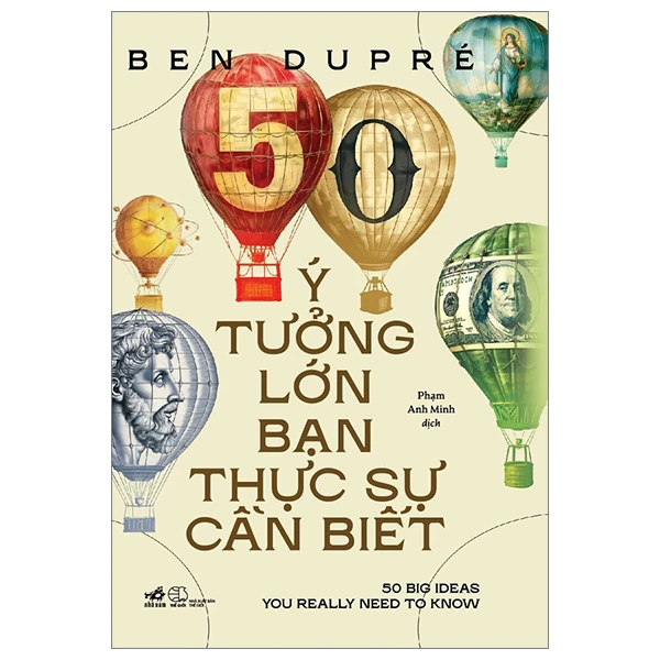 50 Ý Tưởng Lớn Bạn Thực Sự Cần Biết - 50 Big Ideas You Really Need To Know - Ben Dupré
