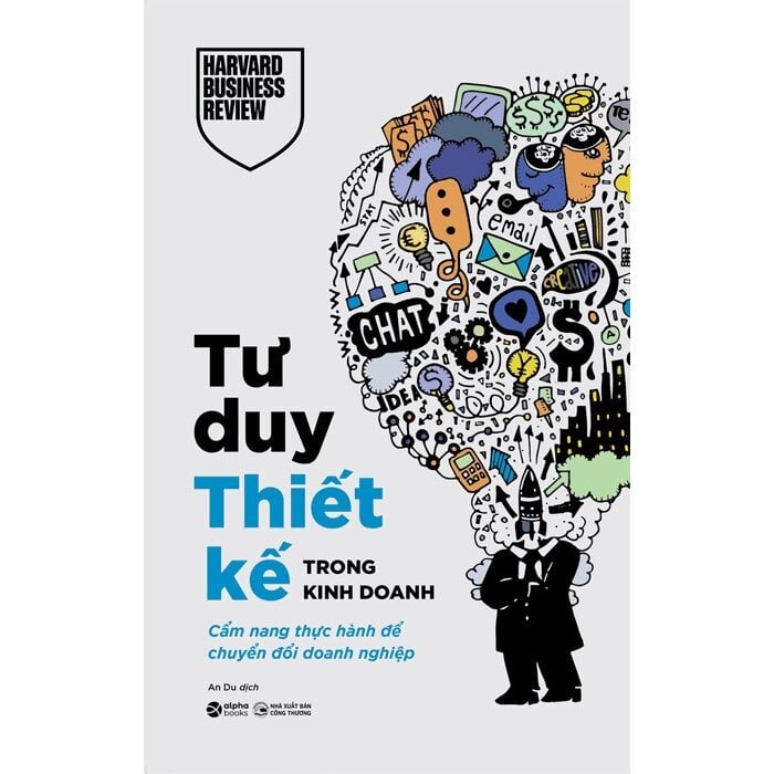 Tư Duy Thiết Kế Trong Kinh Doanh - Cẩm Nang Thực Hành Để Chuyển Đổi Doanh Nghiệp - 
Harvard Business Review