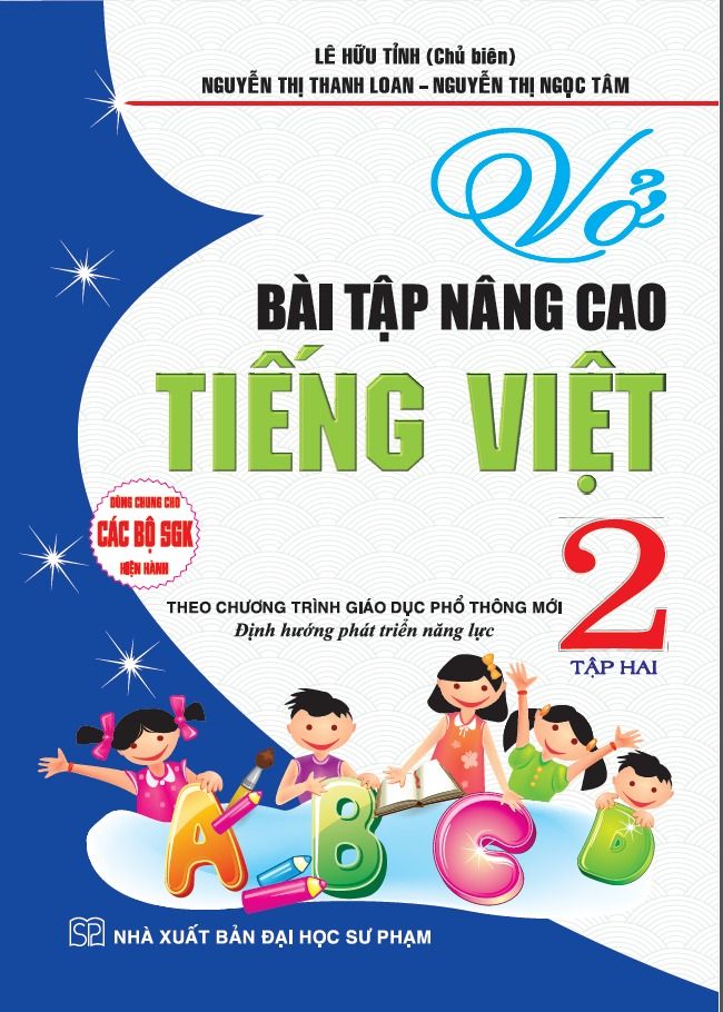 Sách Vở Bài Tập Nâng Cao Tiếng Việt 2 Tập 2 (Dùng Chung Cho Các Bộ Sgk Hiện Hành) - Lê Hữu Tỉnh