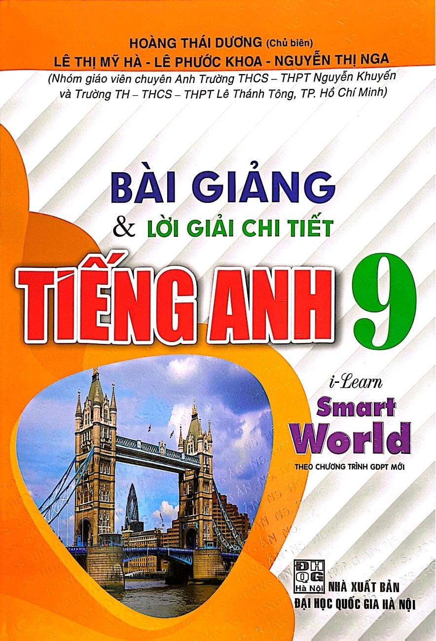 Bài Giảng & Lời Giải Chi Tiết Môn Tiếng Anh Lớp 9 (I - Learn Smarit World - Theo Chương Trình Gdpt Mới) - Hoàng Thái Dương