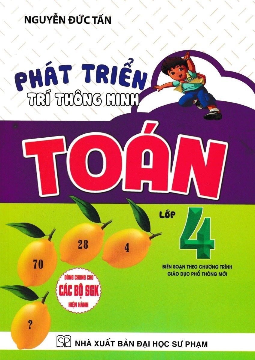 Phát Triển Trí Thông Minh Toán Lớp 4 (Dùng Chung Cho Các Bộ Sgk Hiện Hành) - Nguyễn Đức Tấn