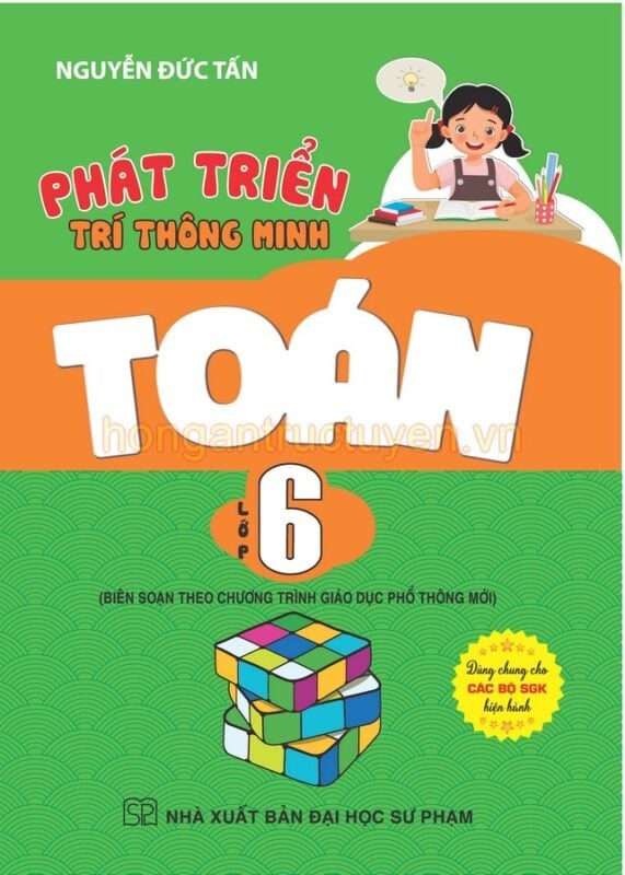 Phát Triển Trí Thông Minh Toán Lớp 6 (Dùng Chung Cho Các Bộ Sgk Hiện Hành) - Nguyễn Đức Tấn