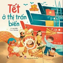 Combo 4 Quyển Tết Tuổi Thơ ( Bà Ngoại Trên Mây + Tết Ở Thị Trấn Biển + Tết Ngoài Đảo Xa + Tết Ở Cù Lao Xanh ) - Cát Tường, Rán Art