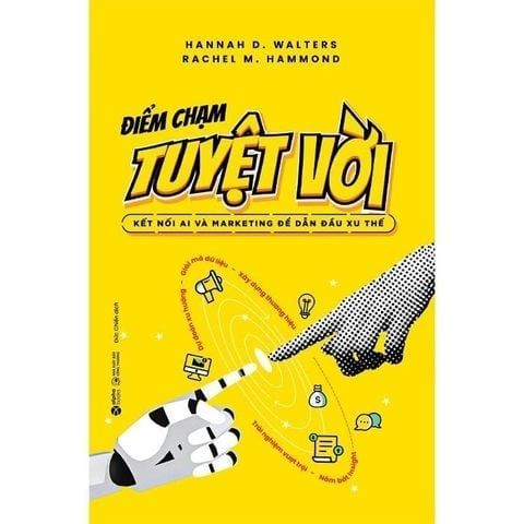  Điểm Chạm Tuyệt Vời - Kết Nối Ai Để Dẫn Đầu Xu Thế - Hannah D.Walters
Rachel M.Hammond 