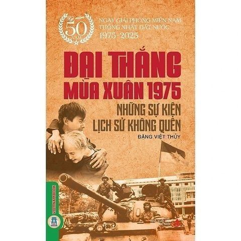  Combo 3 Cuốn Về Đại Thắng Mùa Xuân 1975 ( Qua Góc Nhìn Của Người Nước Ngoài + Những Sự Kiện Lịch Sử Không Quên + Bản Hùng Ca Chiến Thắng Thời Đại Hồ Chí Minh ) 