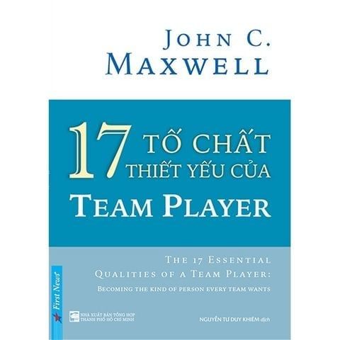  { Trưng Bày } 17 Tố Chất Thiết Yếu Của TEAM PLAYER - John C. Maxwell 