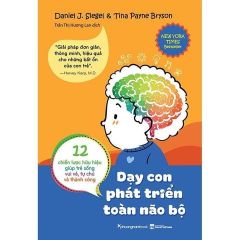 Combo 2 Quyển Dạy Con Phát Triển Toàn Não Bộ : Lý Thuyết + Thực Hành Nuôi Dưỡng Trí Tuệ Và Cảm Xúc Cho Trẻ