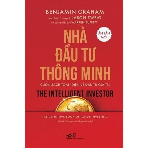 Nhà Đầu Tư Thông Minh - Cuốn Sách Toàn Diện Về Đầu Tư Giá Trị - Benjamin Graham, Jason Zweig