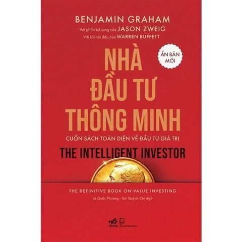  Nhà Đầu Tư Thông Minh - Cuốn Sách Toàn Diện Về Đầu Tư Giá Trị - Benjamin Graham, Jason Zweig 