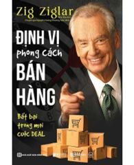 { Trưng Bày } Định Vị Phong Cách Bán Hàng - Bất Bại Trong Mọi Cuộc DEAL