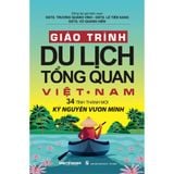  Giáo Trình Du Lịch Tổng Quan Việt Nam - 34 Tỉnh Thành Mới Kỷ Nguyên Vươn Mình - Nhiều Tác Giả 