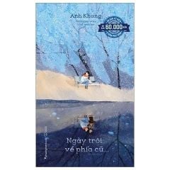 Combo 3 Cuốn Những Năm Tháng Đó Có Tôi Yêu Người + Ngày Trôi Về Phía Cũ + Bước Qua Nước Mắt, Tự Khắc Trưởng Thành
