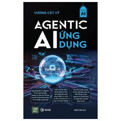 Agentic AI Ứng Dụng - Vương Cát Vỹ
